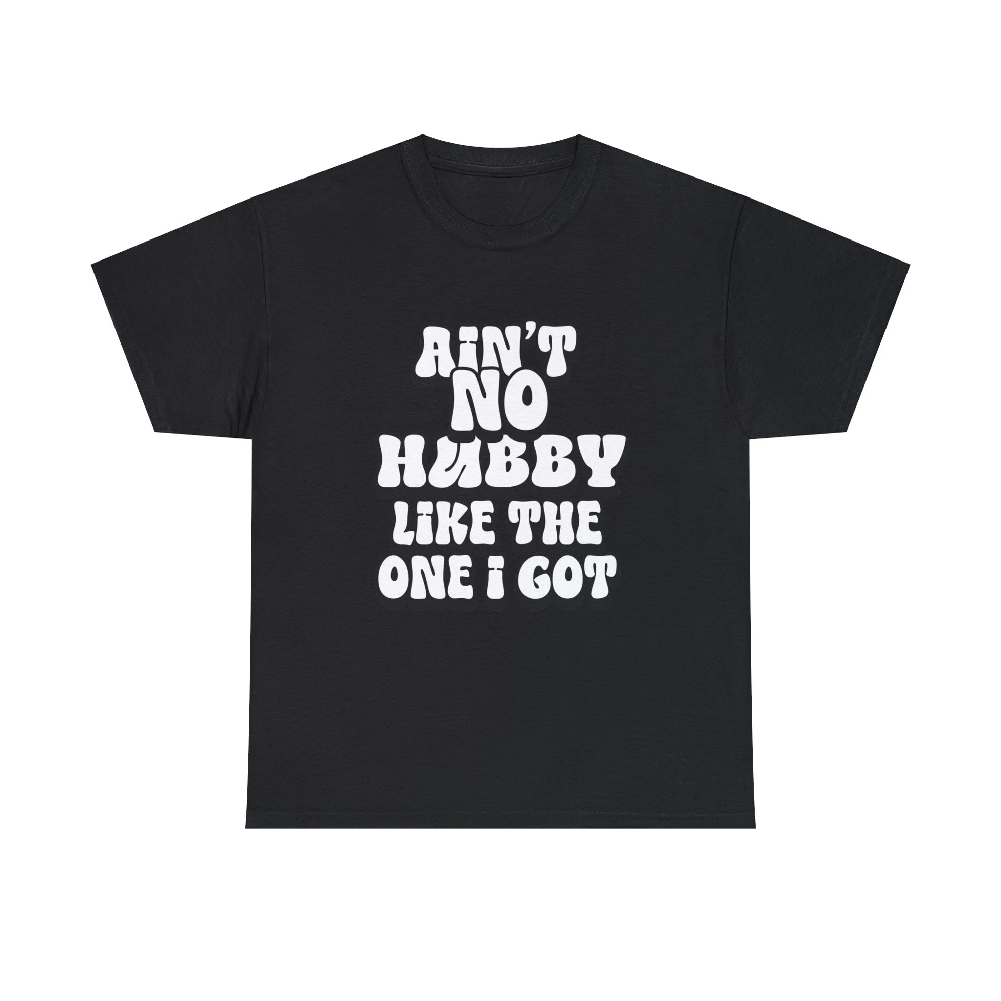 Ain't No Hubby Like The One I Got Essential tee 2024