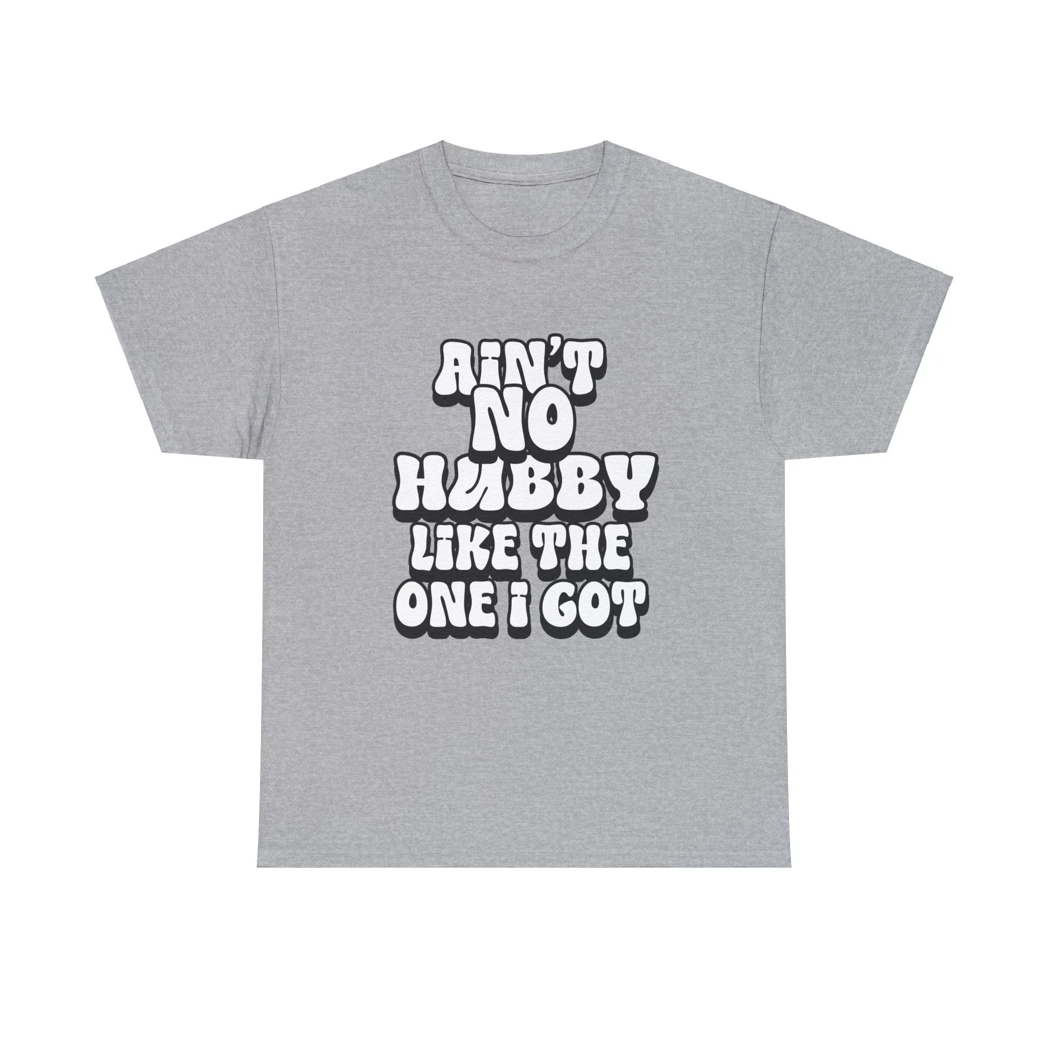 Ain't No Hubby Like The One I Got Essential tee 2024
