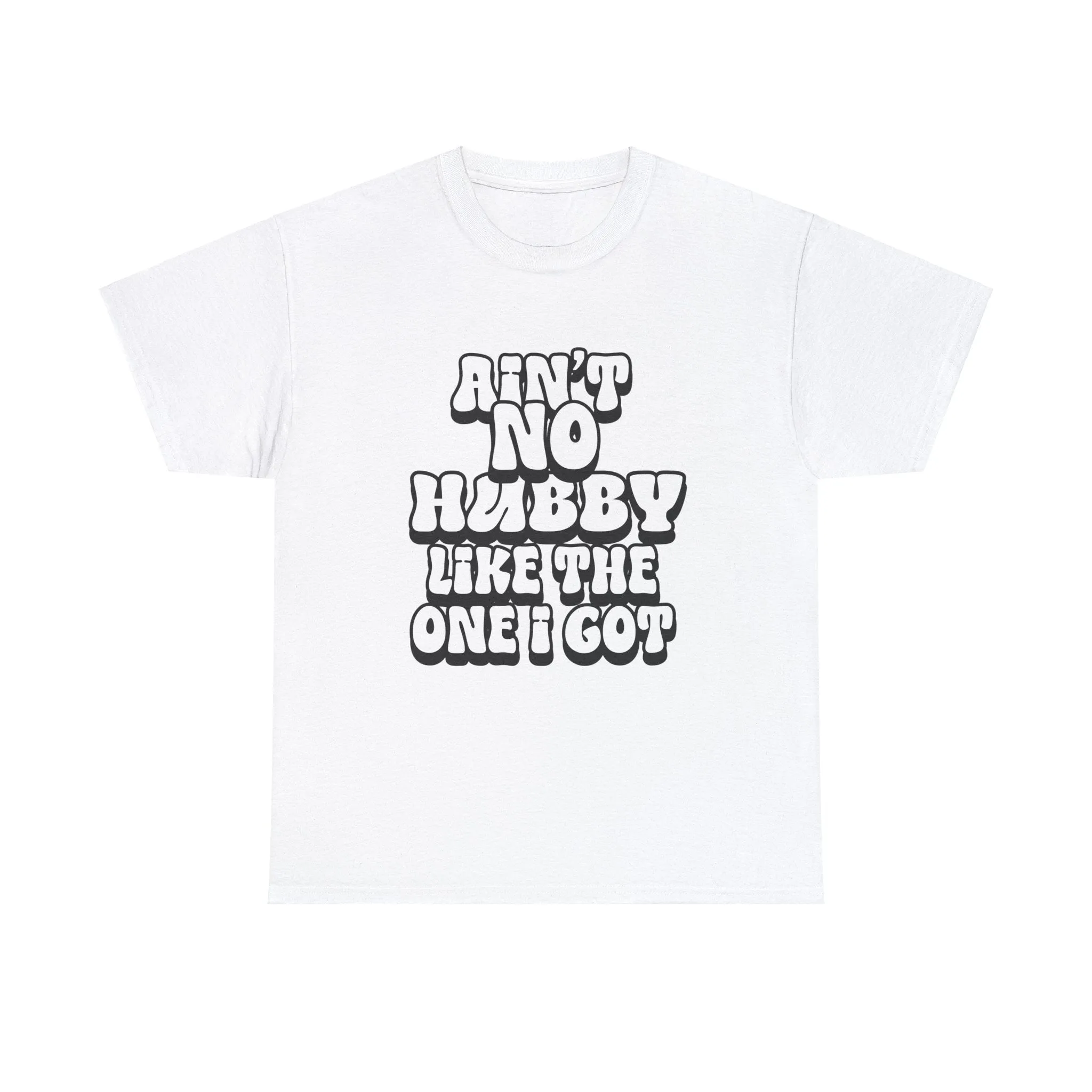 Ain't No Hubby Like The One I Got Essential tee 2024