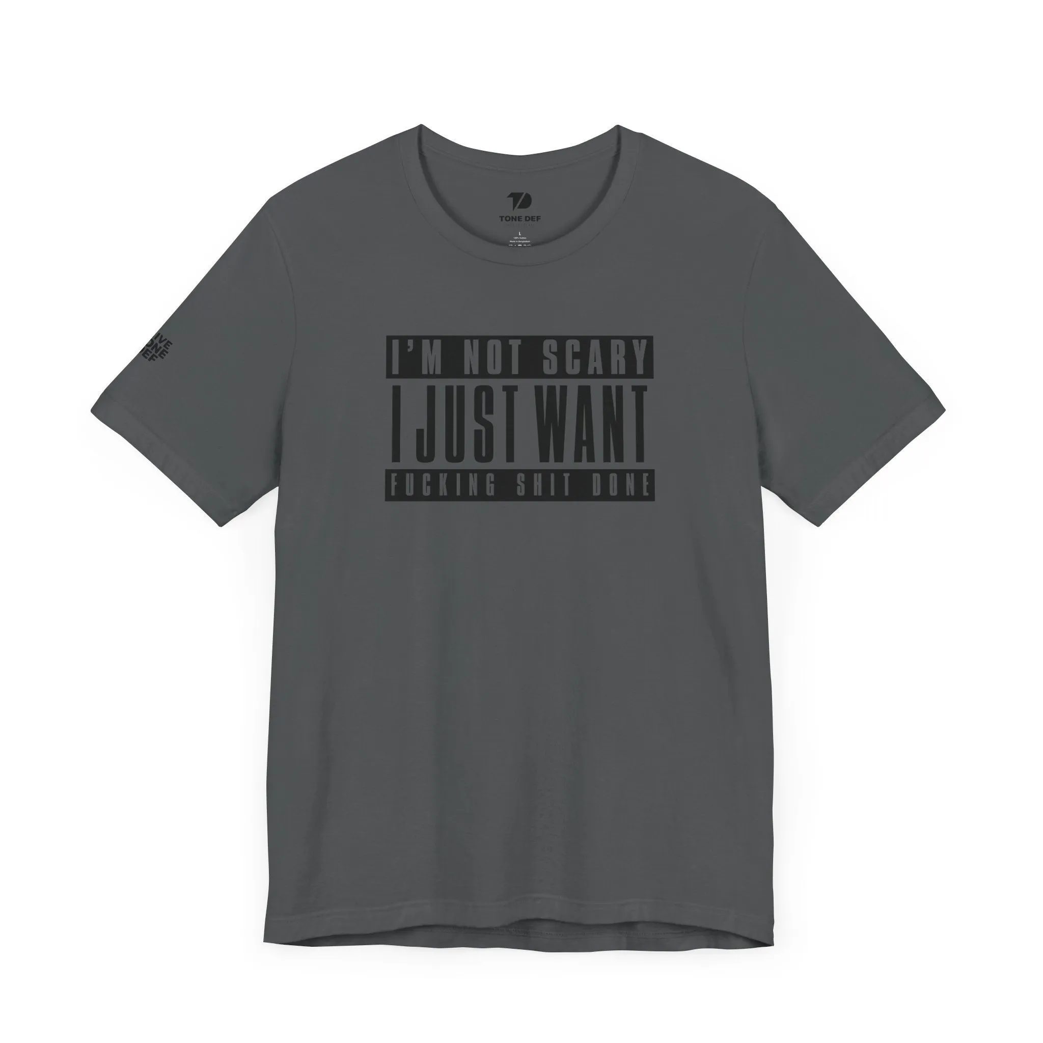Copy of I'm Not Scary I Just Want Fucking Shit Done - Unisex Jersey Short Sleeve Tee