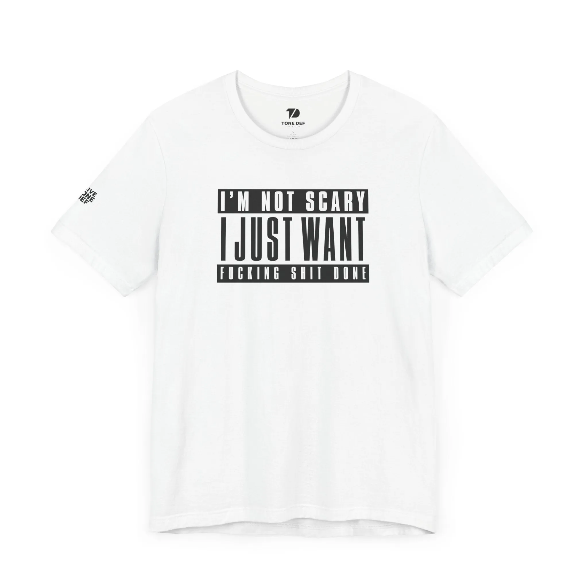 Copy of I'm Not Scary I Just Want Fucking Shit Done - Unisex Jersey Short Sleeve Tee