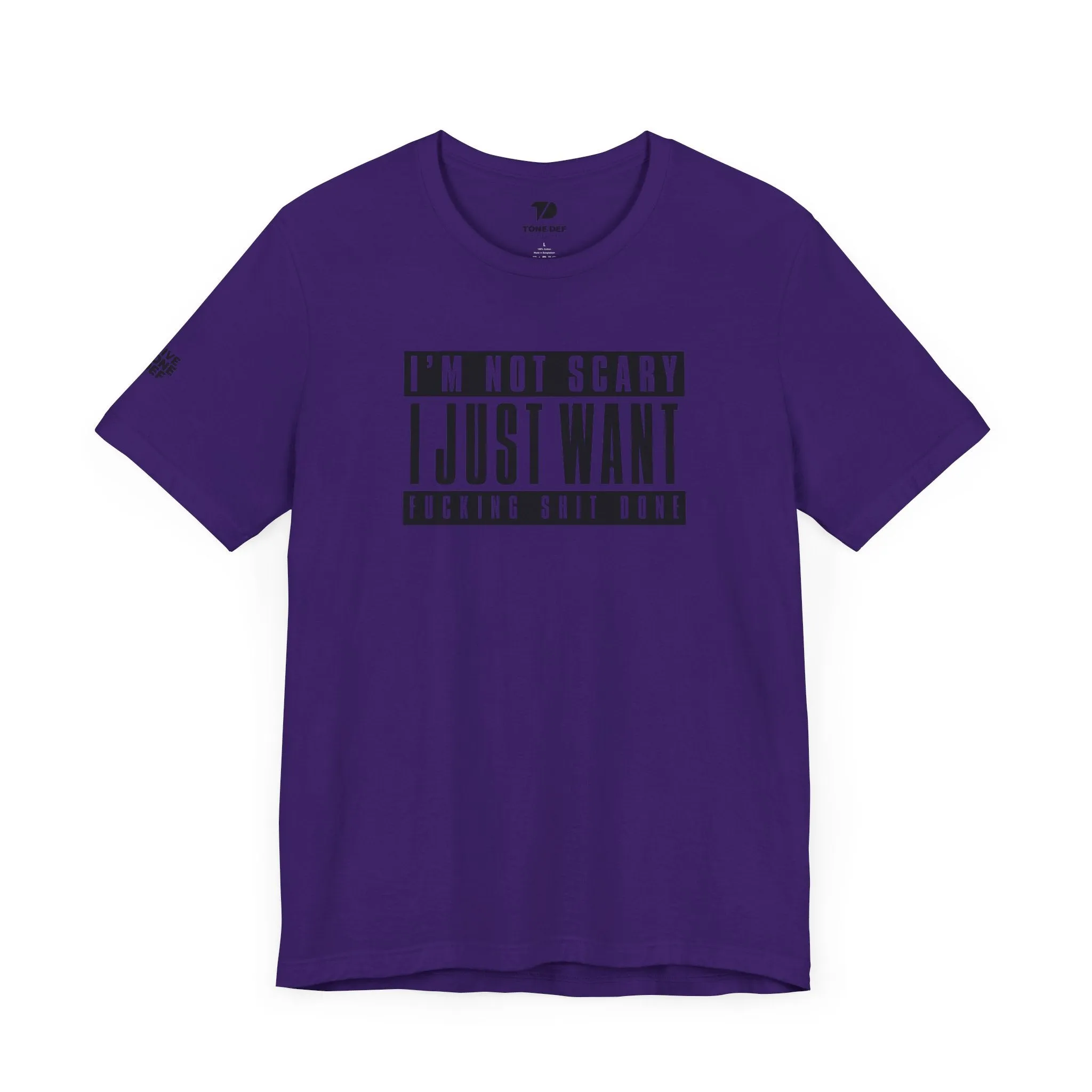Copy of I'm Not Scary I Just Want Fucking Shit Done - Unisex Jersey Short Sleeve Tee