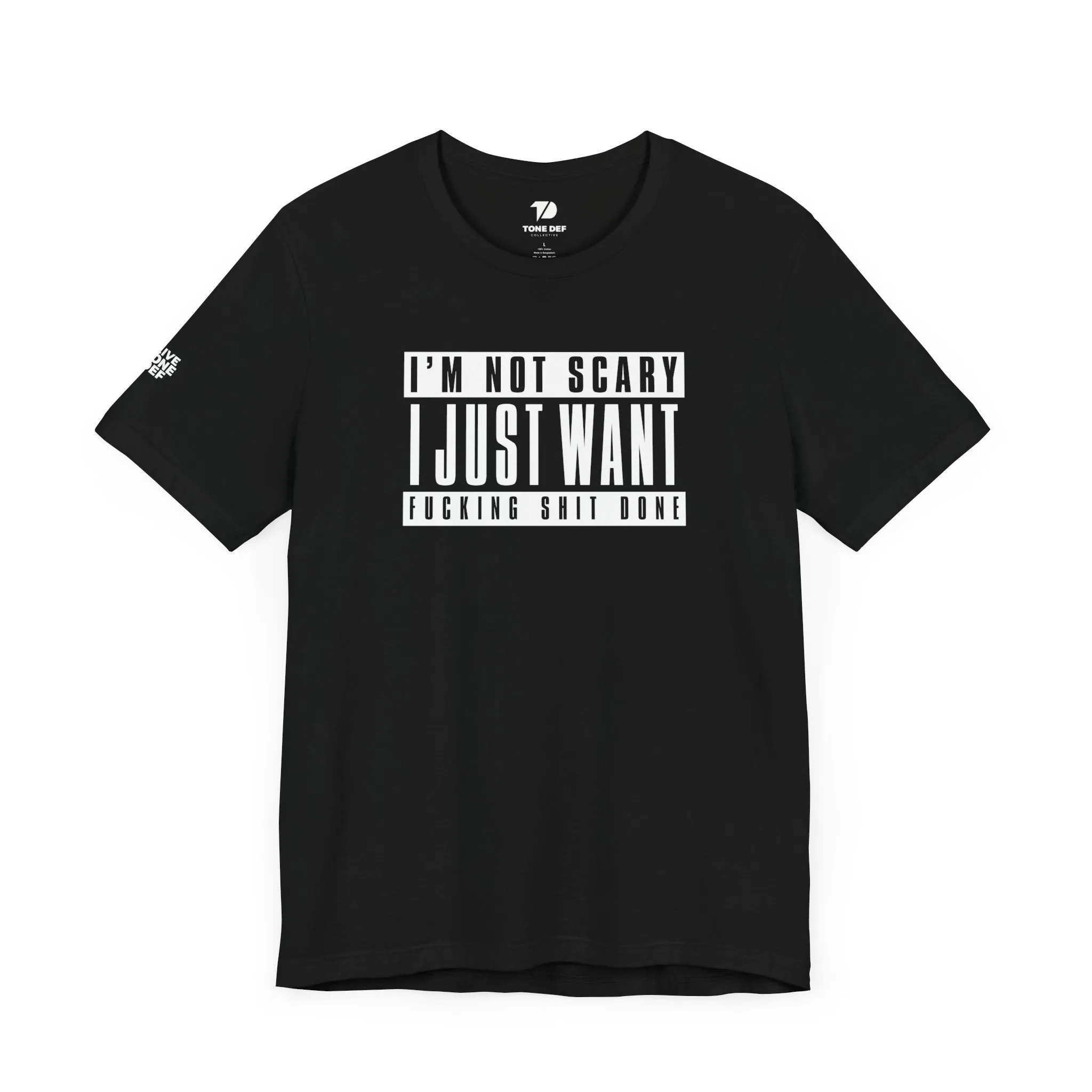 Copy of I'm Not Scary I Just Want Fucking Shit Done - Unisex Jersey Short Sleeve Tee