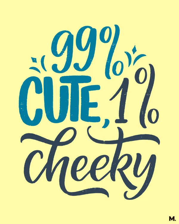 Cute and cheeky printed t shirts