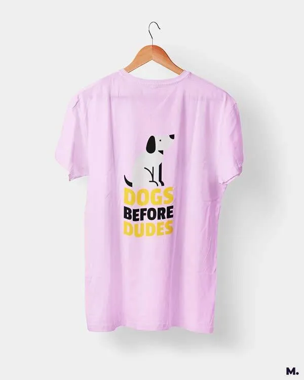 Dogs before dudes printed t shirts