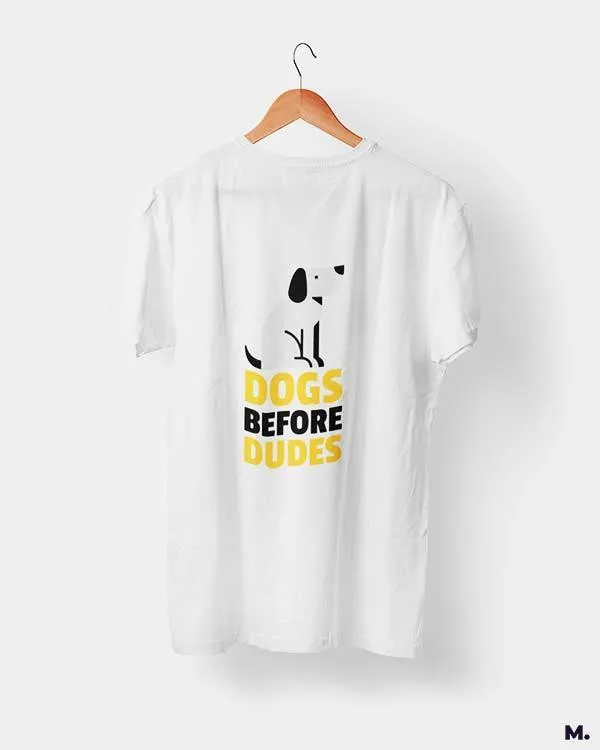 Dogs before dudes printed t shirts