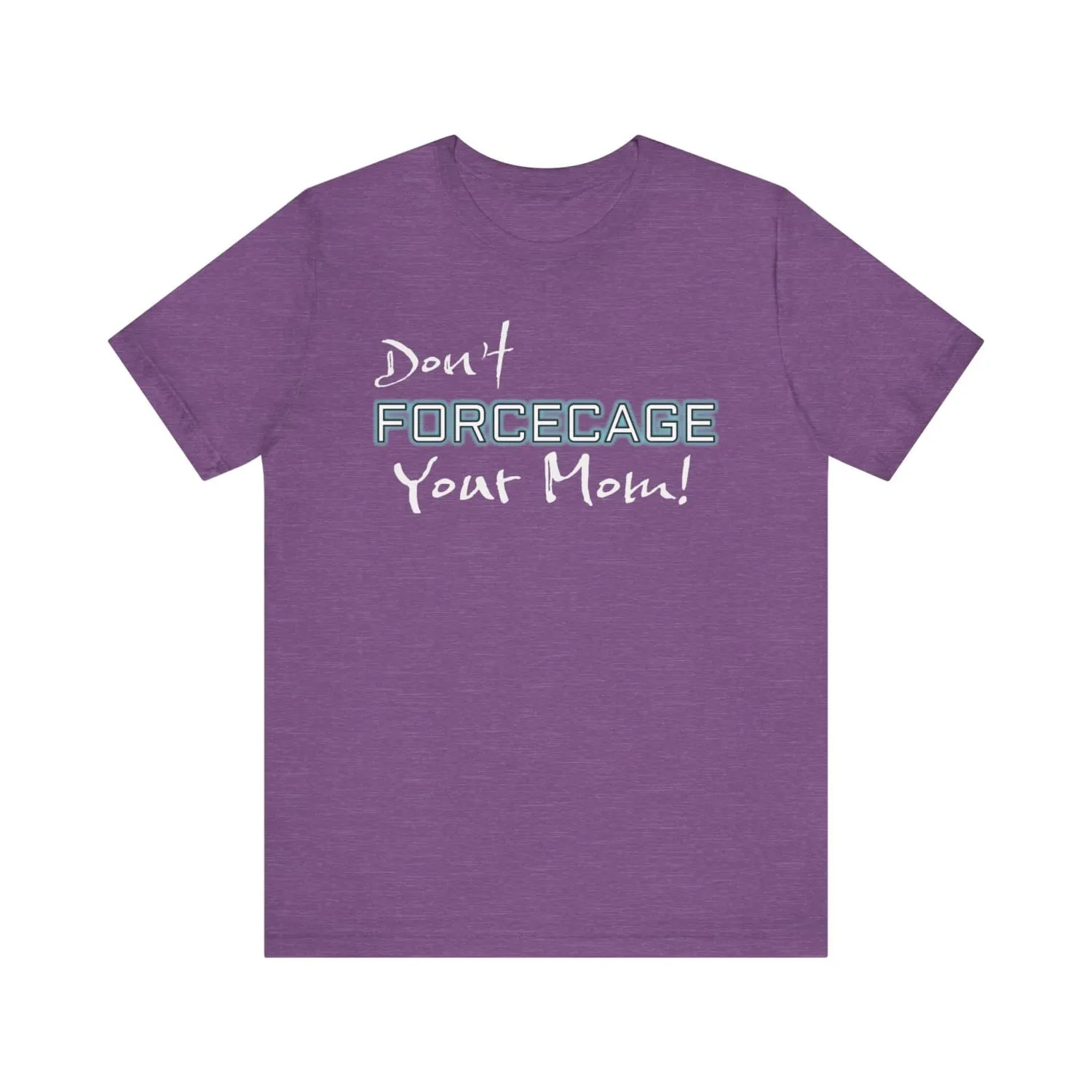 Don't Forcecage Your Mom Unisex Premium Jersey Tee
