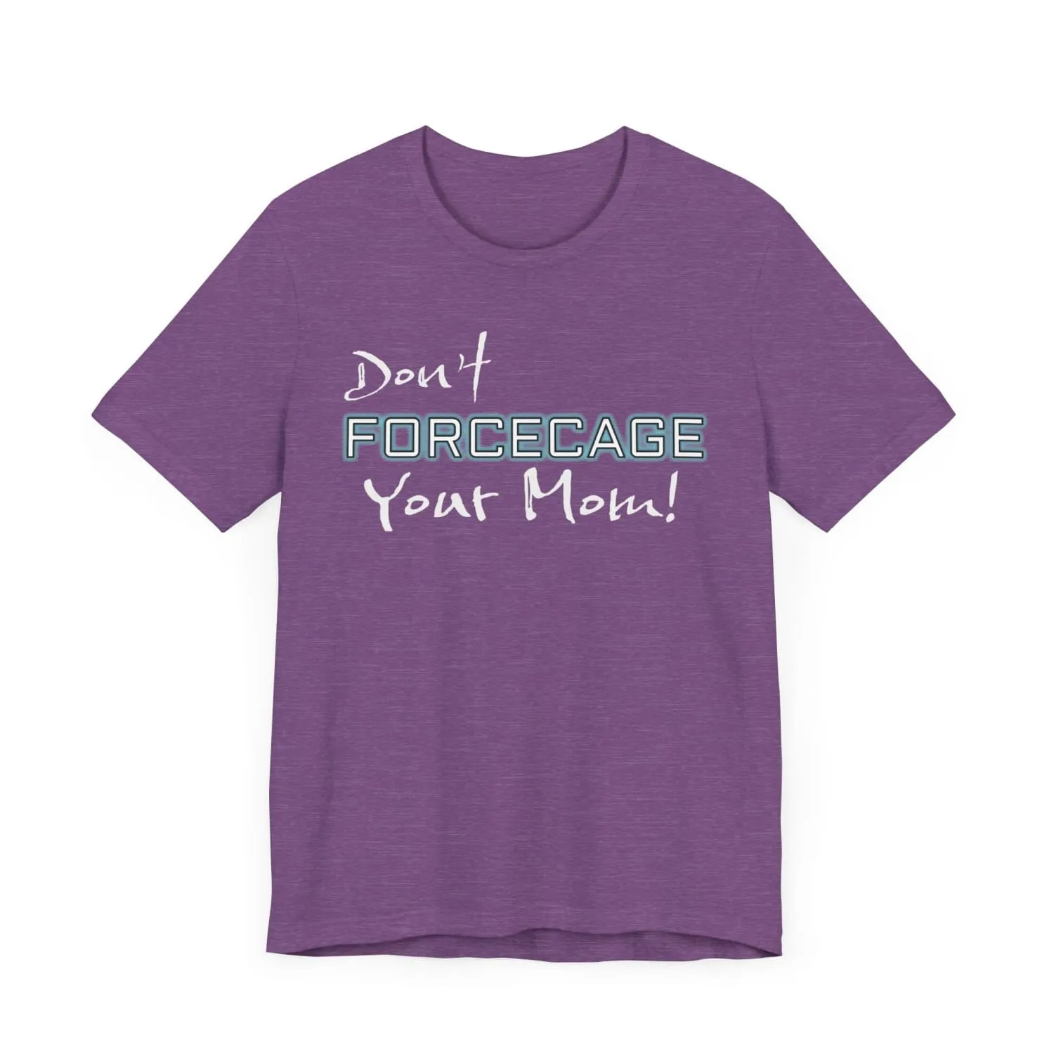 Don't Forcecage Your Mom Unisex Premium Jersey Tee