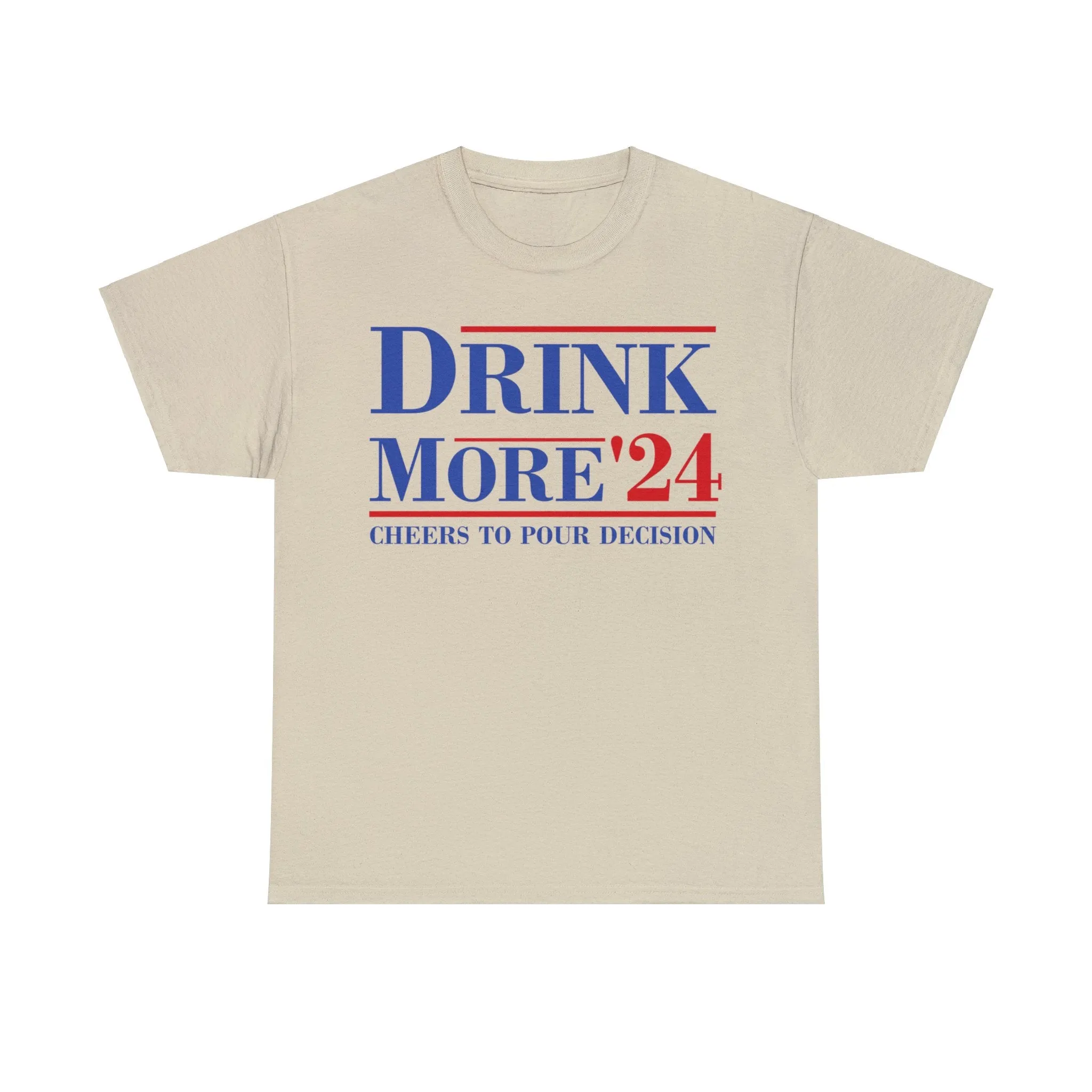 Drink More 24 Election T-SHIRT