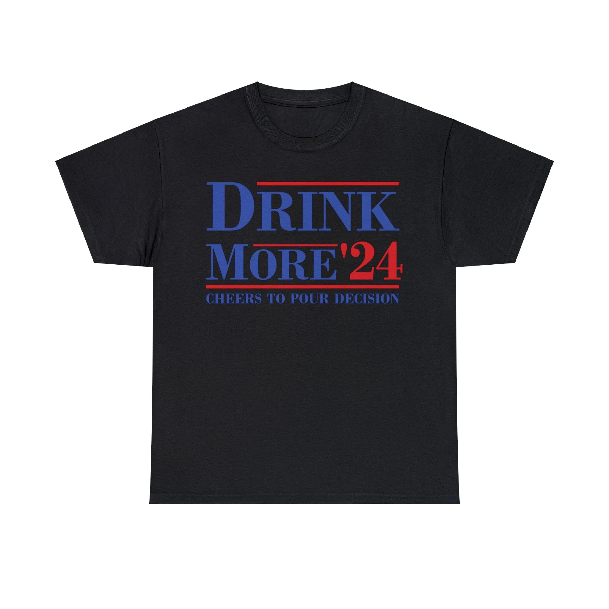 Drink More 24 Election T-SHIRT