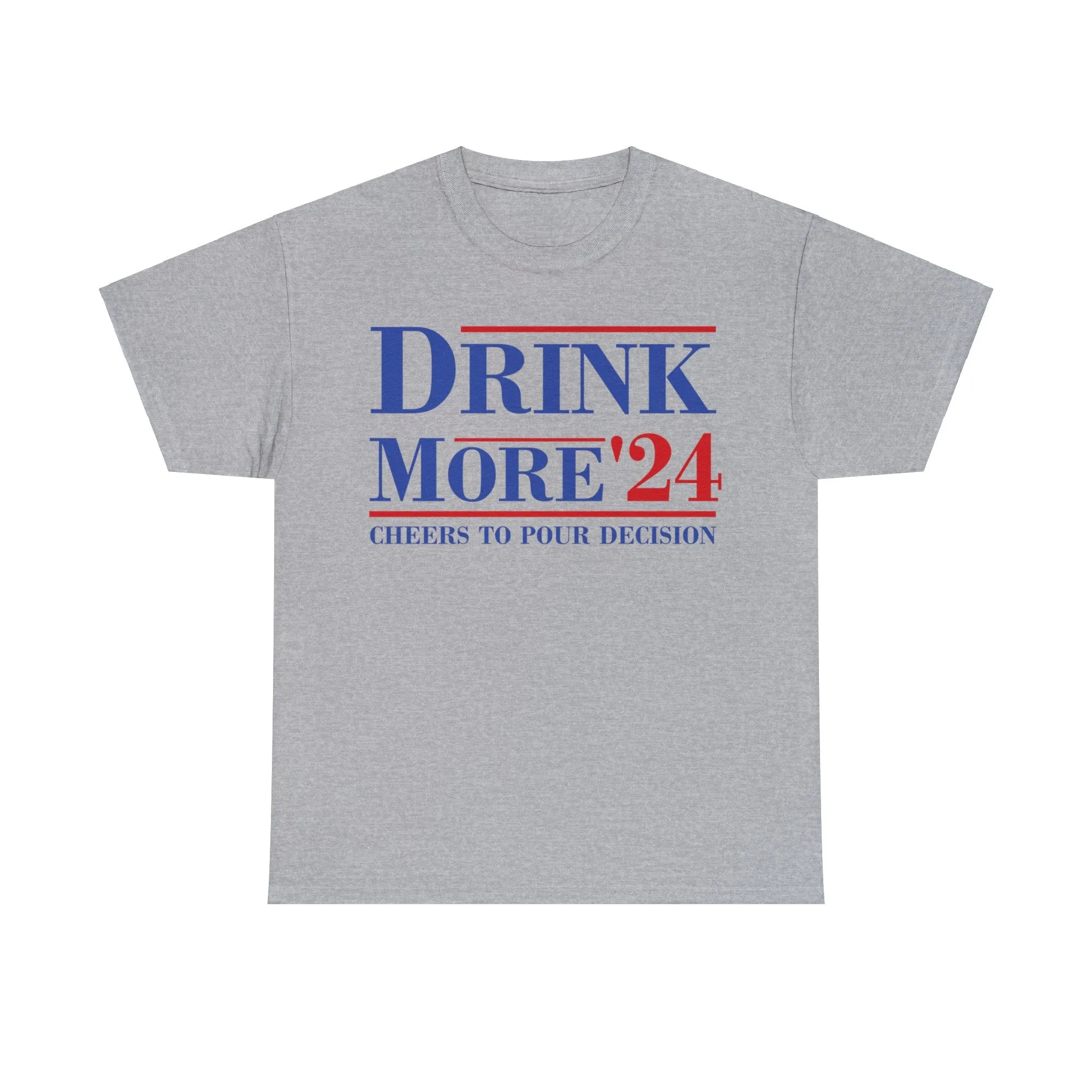 Drink More 24 Election T-SHIRT