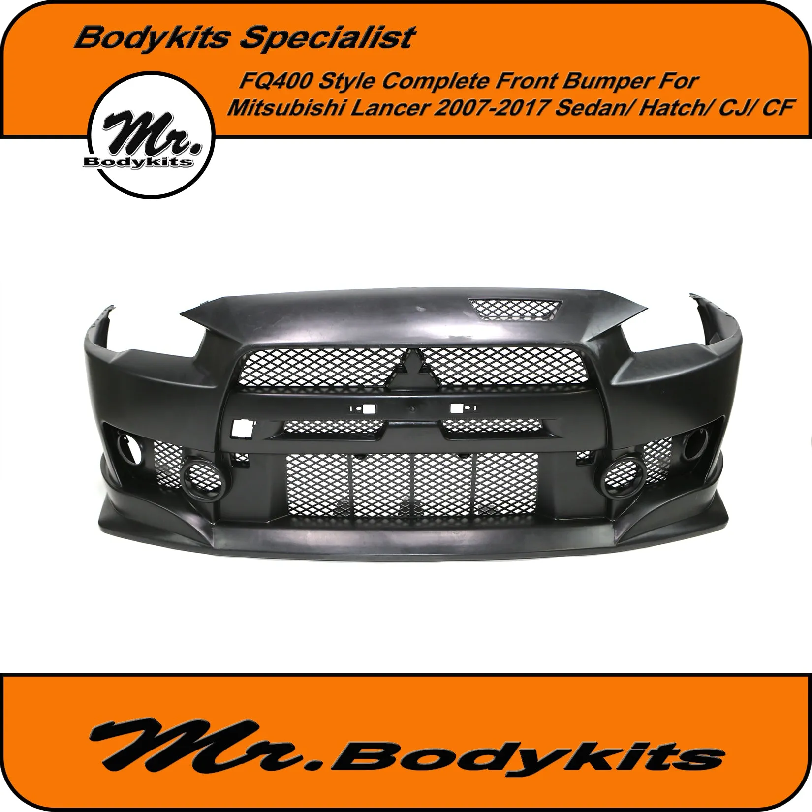FQ400 Style Front Bumper Bar For Mitsubishi Lancer CJ CF Sedan/ Hatch 07-17 by Mr Bodykits