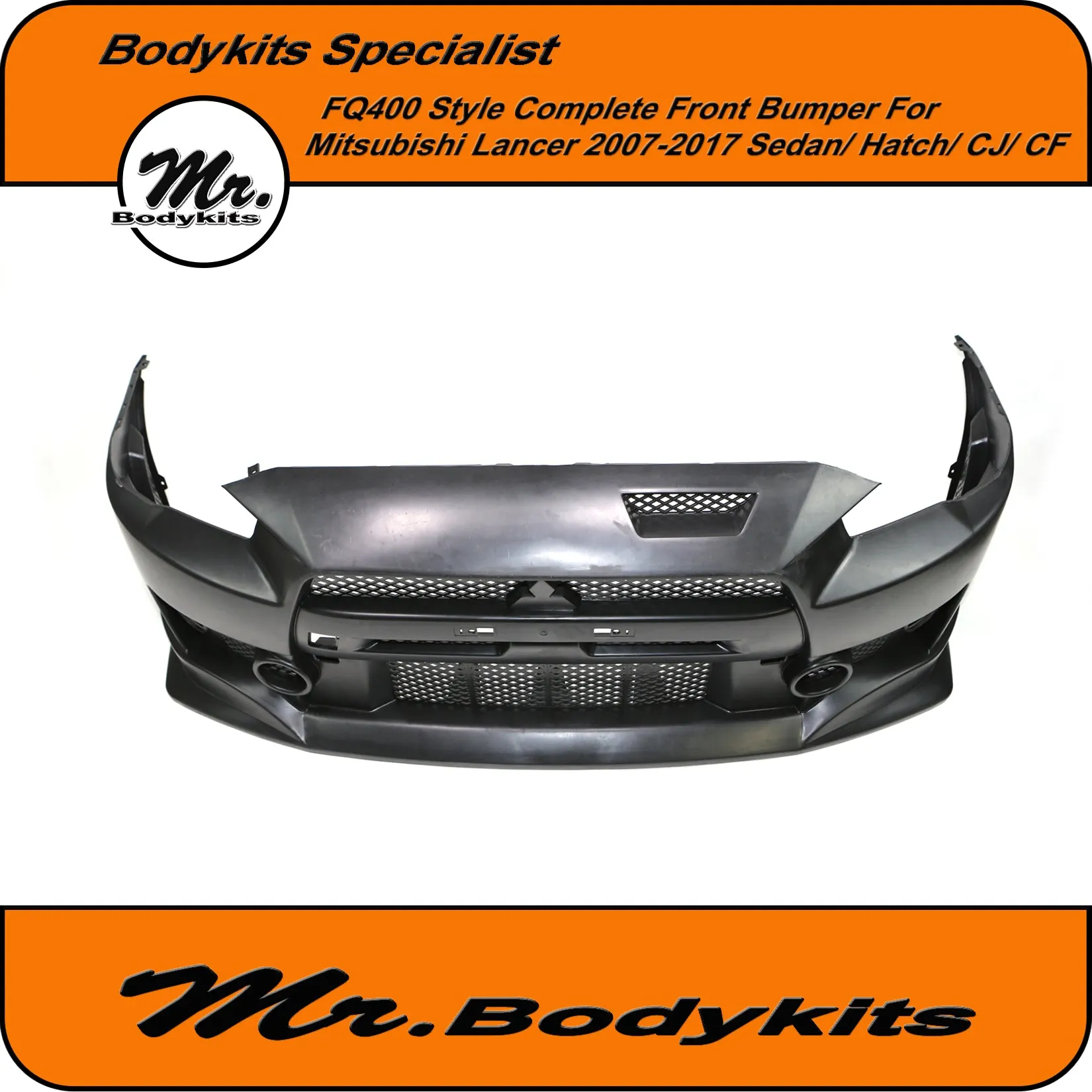 FQ400 Style Front Bumper Bar For Mitsubishi Lancer CJ CF Sedan/ Hatch 07-17 by Mr Bodykits