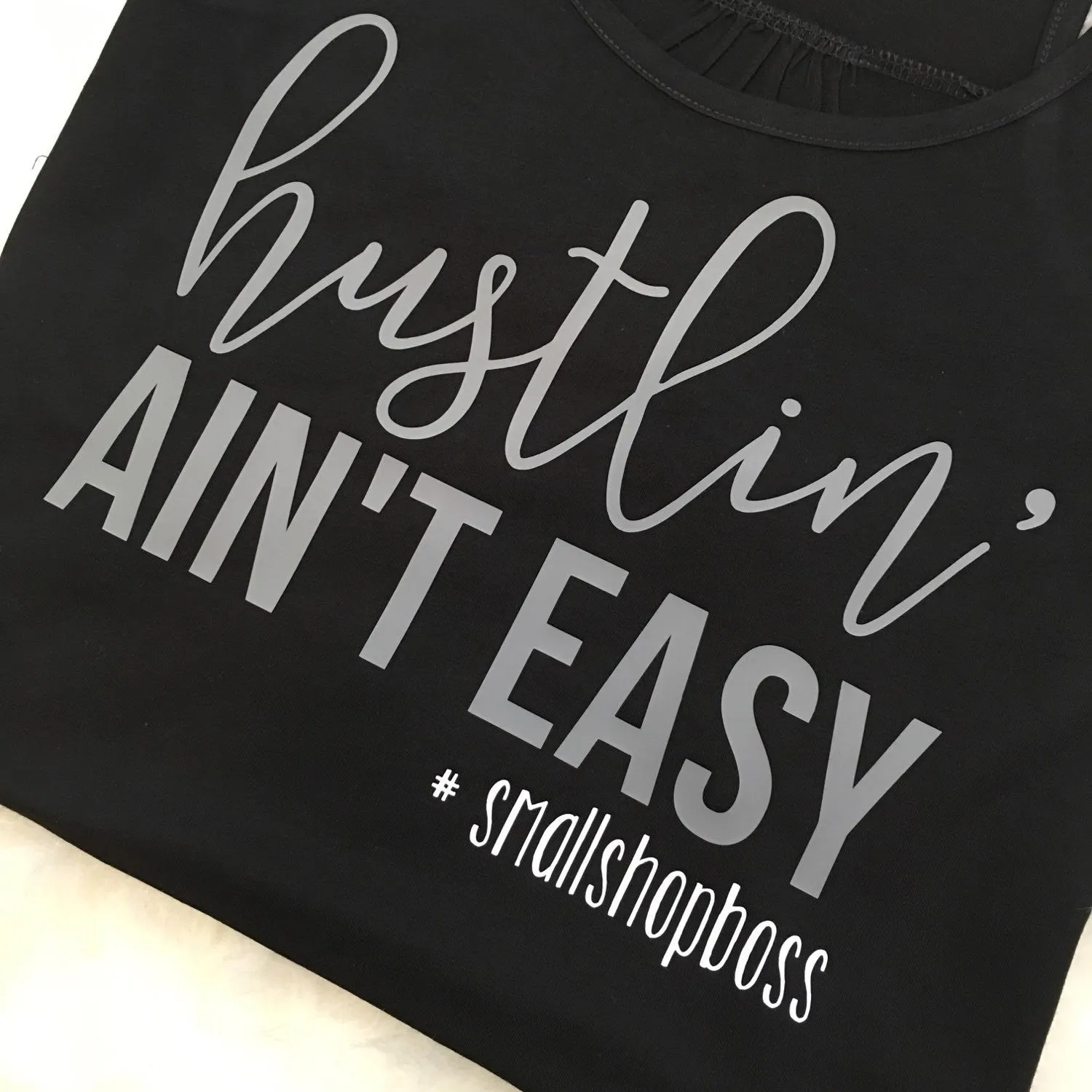 Hustlin Ain't Easy #smallshopboss Tank or Tee