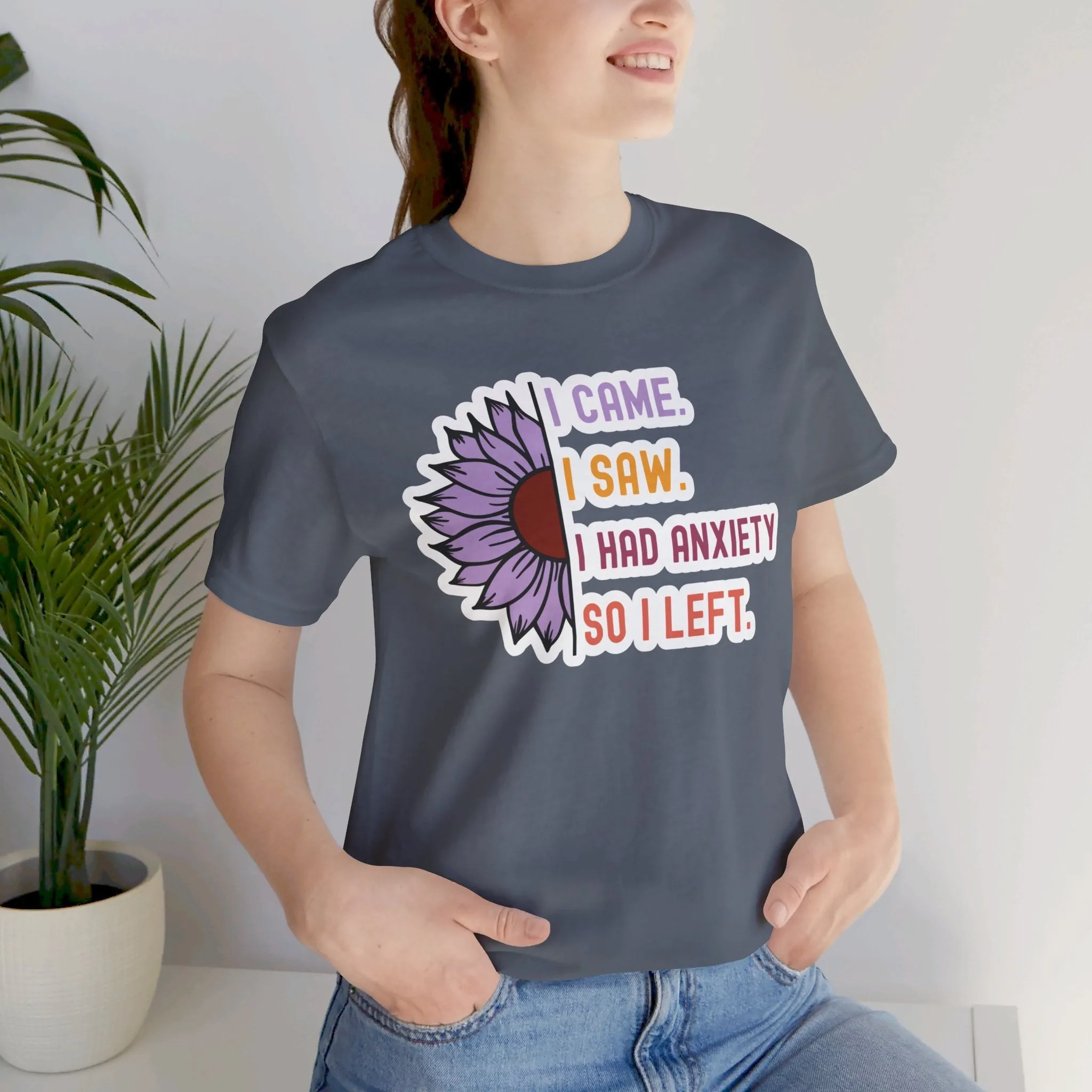 I Came I Saw I Had Anxiety I Left, Funny Tees, Unisex Jersey Short Sleeve Tee, Funny Anxiety Shirt, Anxiety Tee