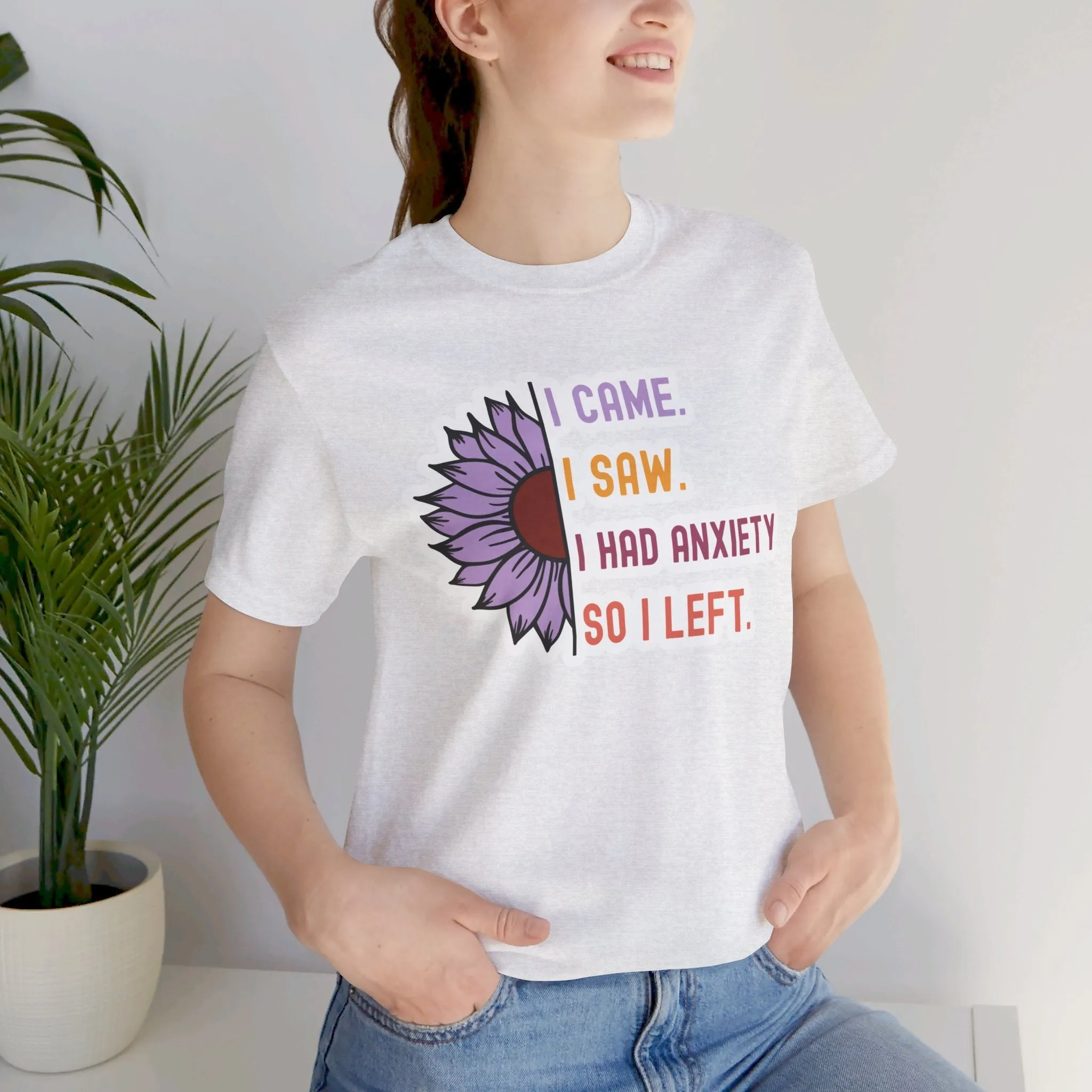I Came I Saw I Had Anxiety I Left, Funny Tees, Unisex Jersey Short Sleeve Tee, Funny Anxiety Shirt, Anxiety Tee