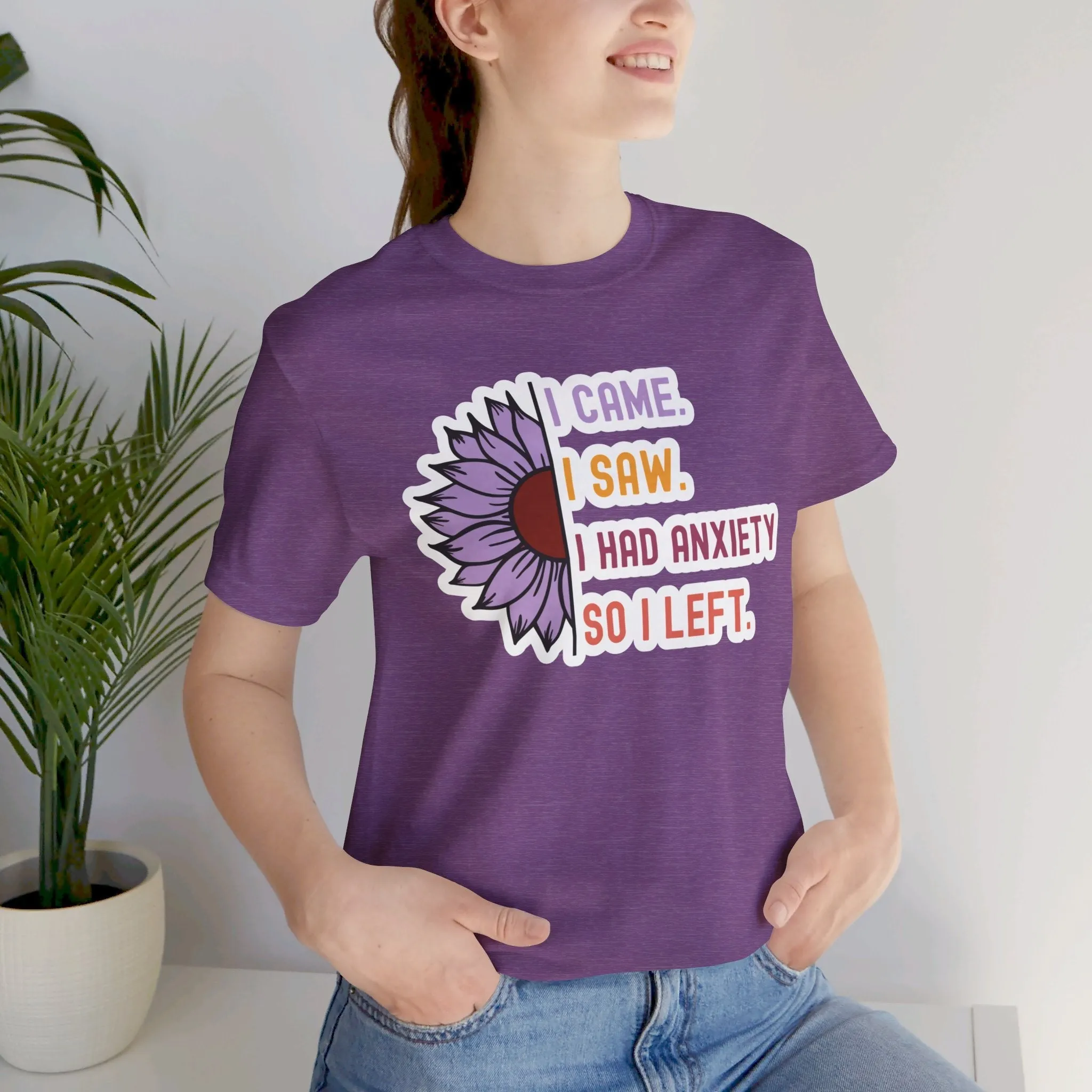 I Came I Saw I Had Anxiety I Left, Funny Tees, Unisex Jersey Short Sleeve Tee, Funny Anxiety Shirt, Anxiety Tee