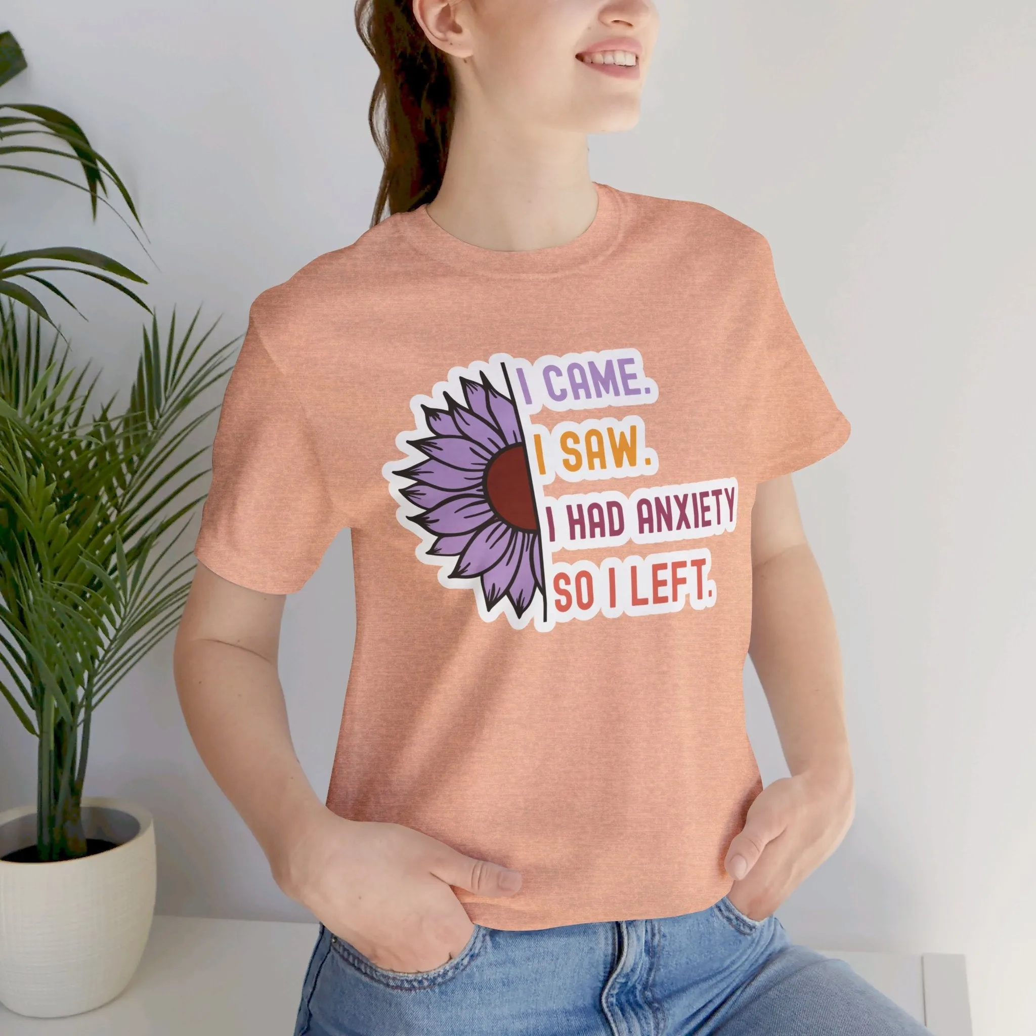 I Came I Saw I Had Anxiety I Left, Funny Tees, Unisex Jersey Short Sleeve Tee, Funny Anxiety Shirt, Anxiety Tee