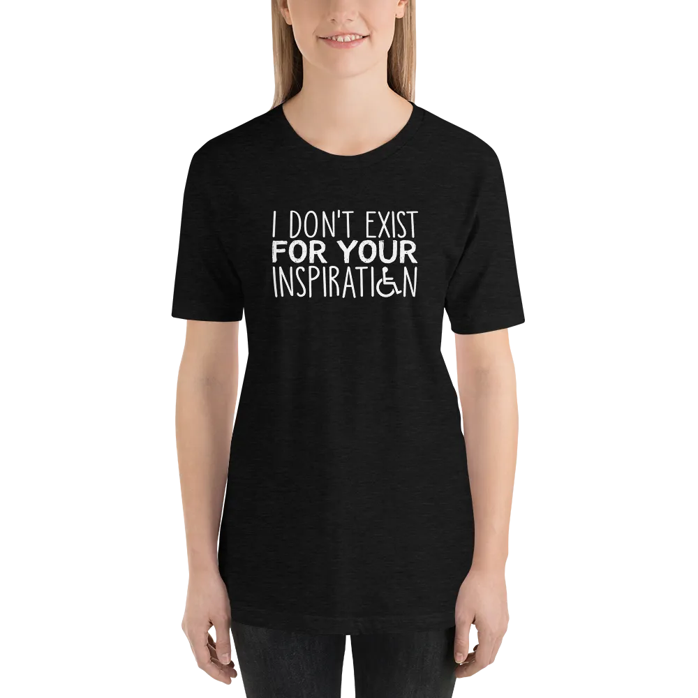 I Don't Exist for Your Inspiration (Dark Color Shirts)