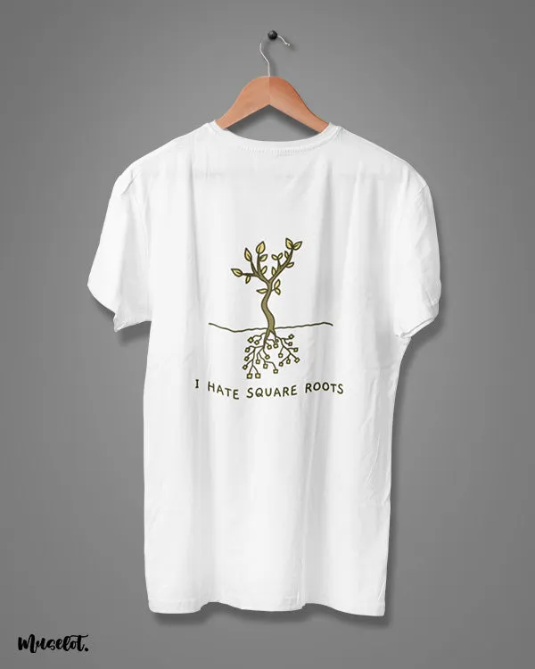 I hate square roots printed t shirts