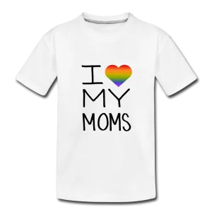 I Love My Moms Kid’s Premium Organic T-Shirt