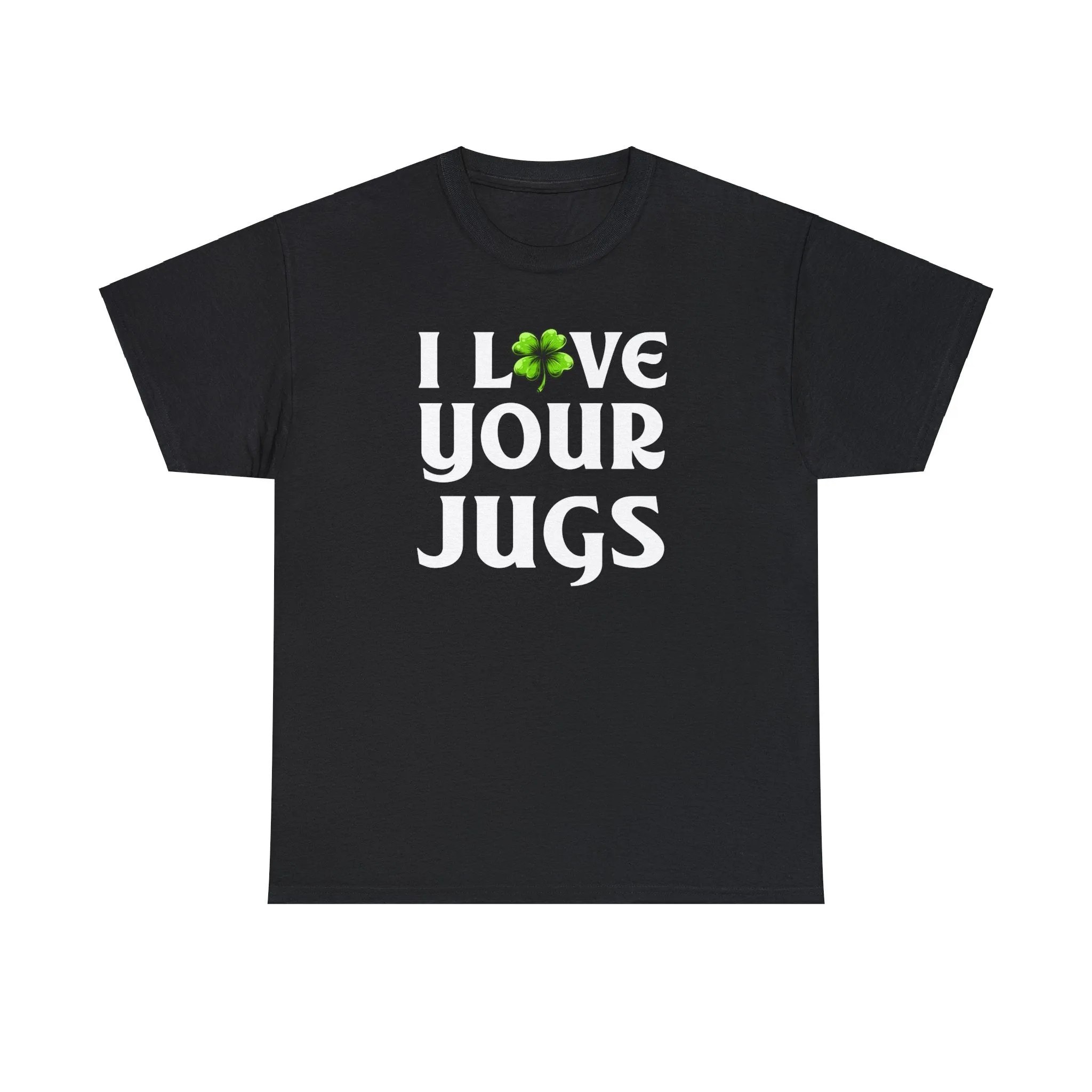 I Love Your Jugs