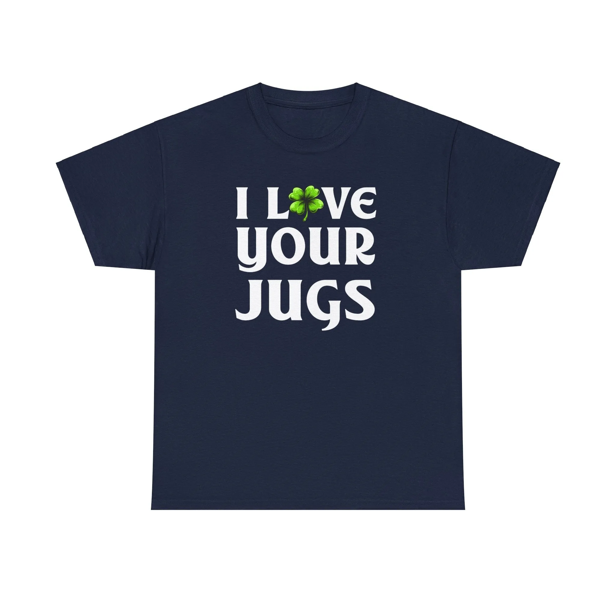 I Love Your Jugs