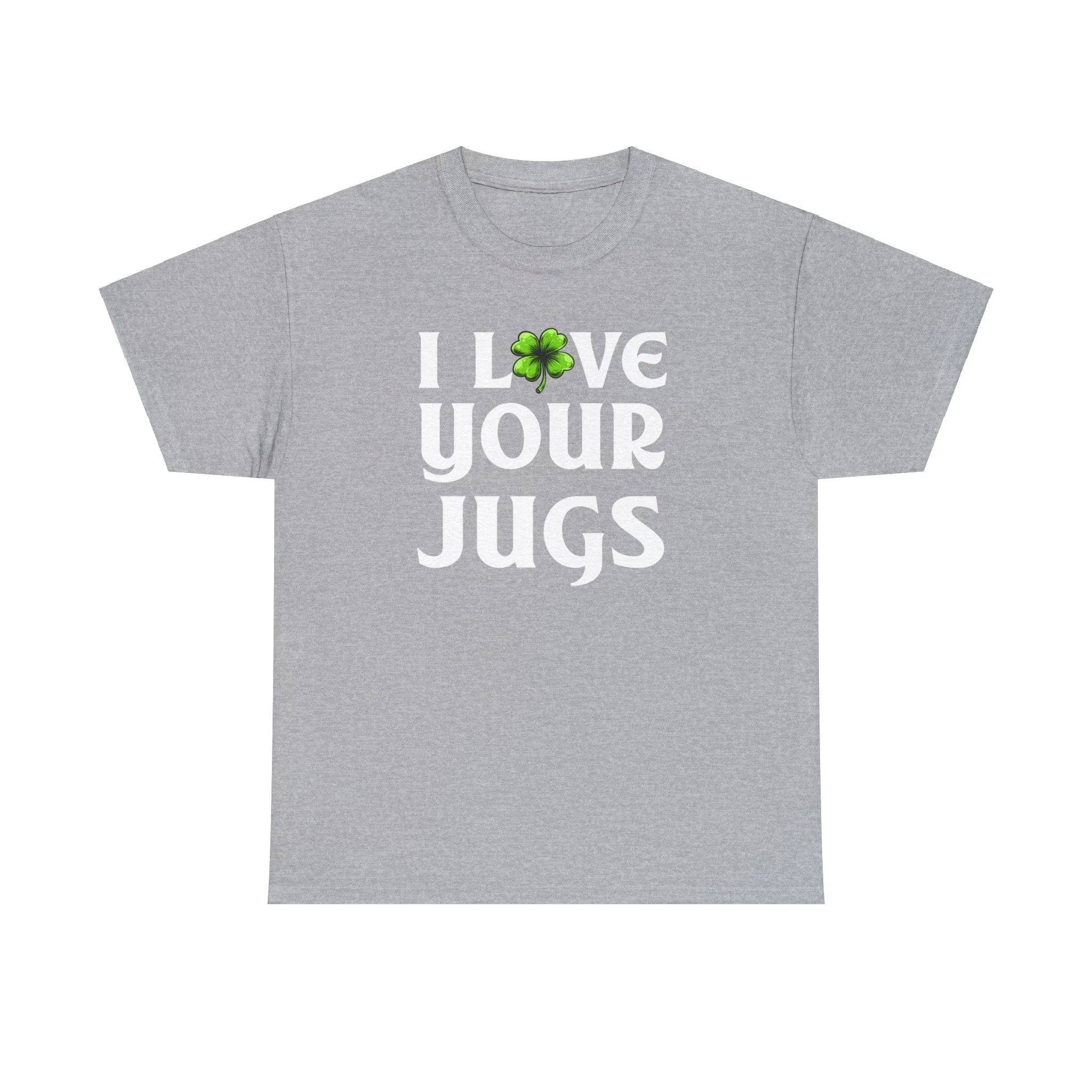 I Love Your Jugs