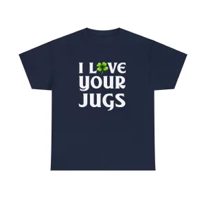 I Love Your Jugs