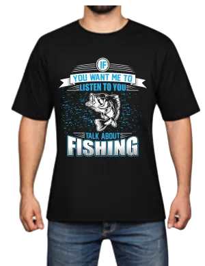 If You Want Me to Listen to You Talk About Fishing