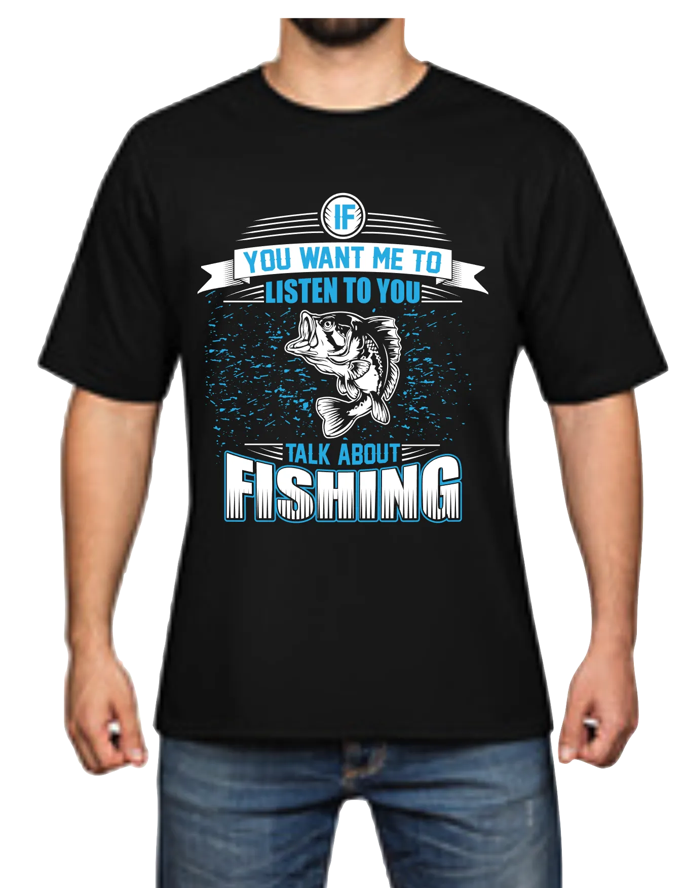 If You Want Me to Listen to You Talk About Fishing