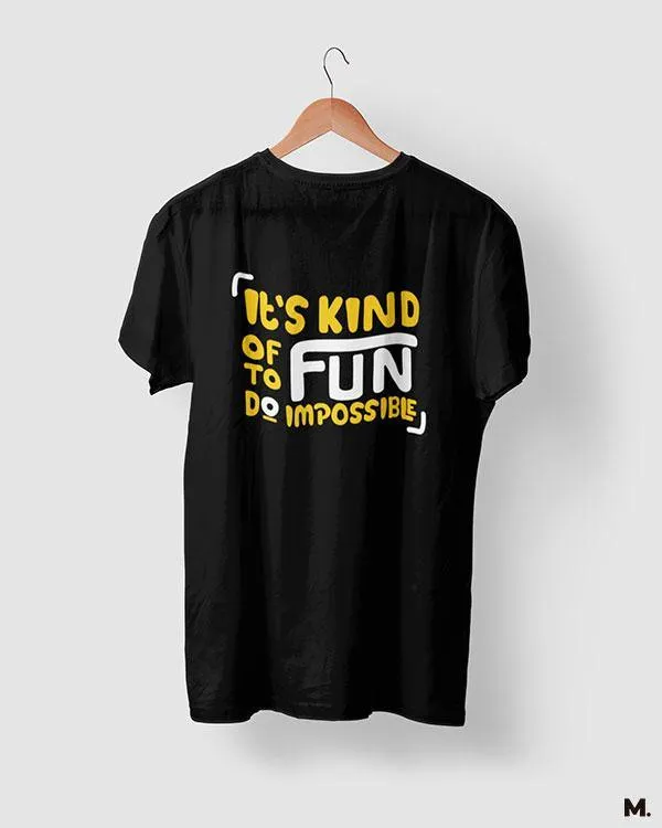 It's fun to do impossible printed t shirts