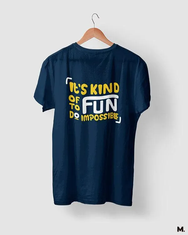 It's fun to do impossible printed t shirts