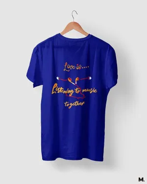 Love is listening music together printed t shirts