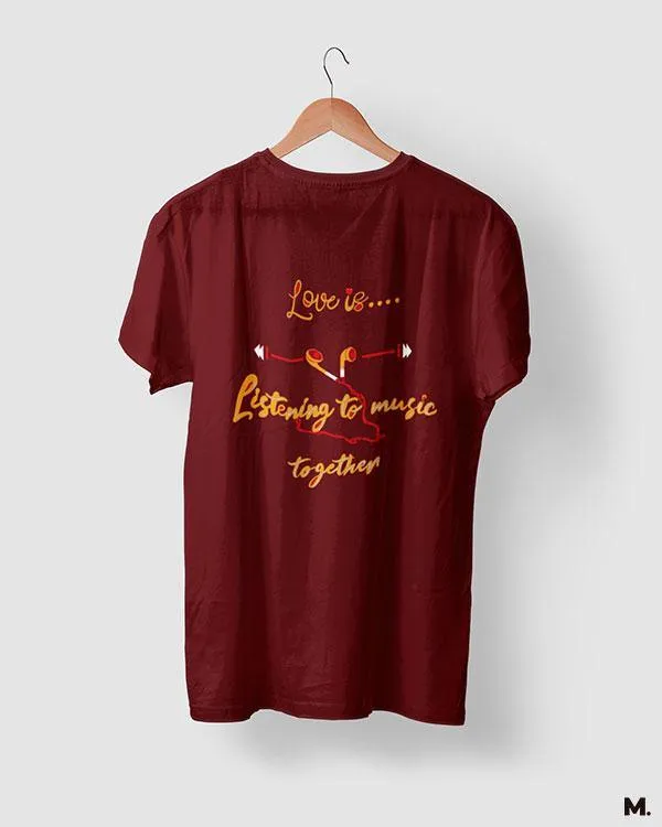 Love is listening music together printed t shirts