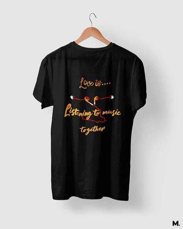 Love is listening music together printed t shirts