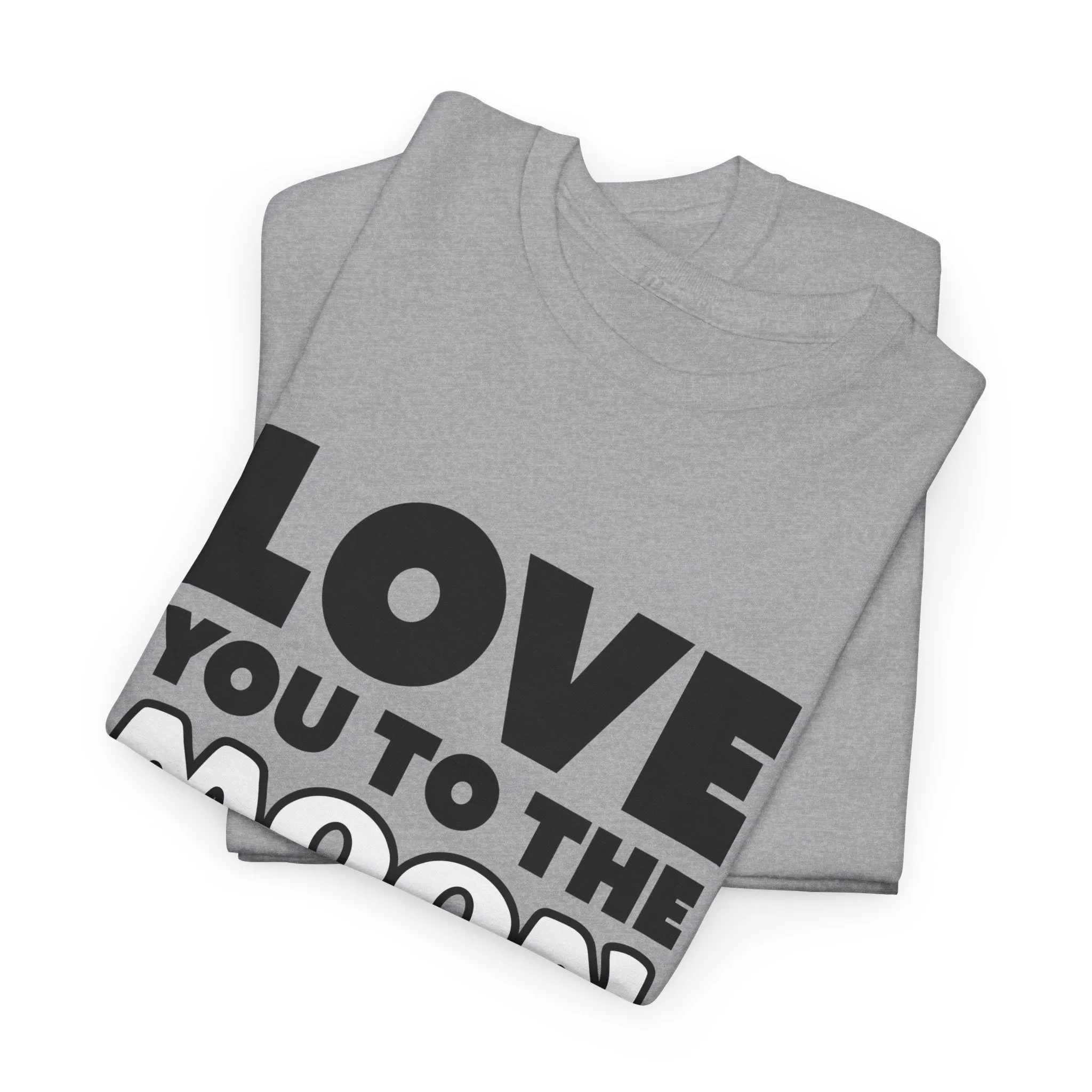Love you to the moon and back Cotton Tee