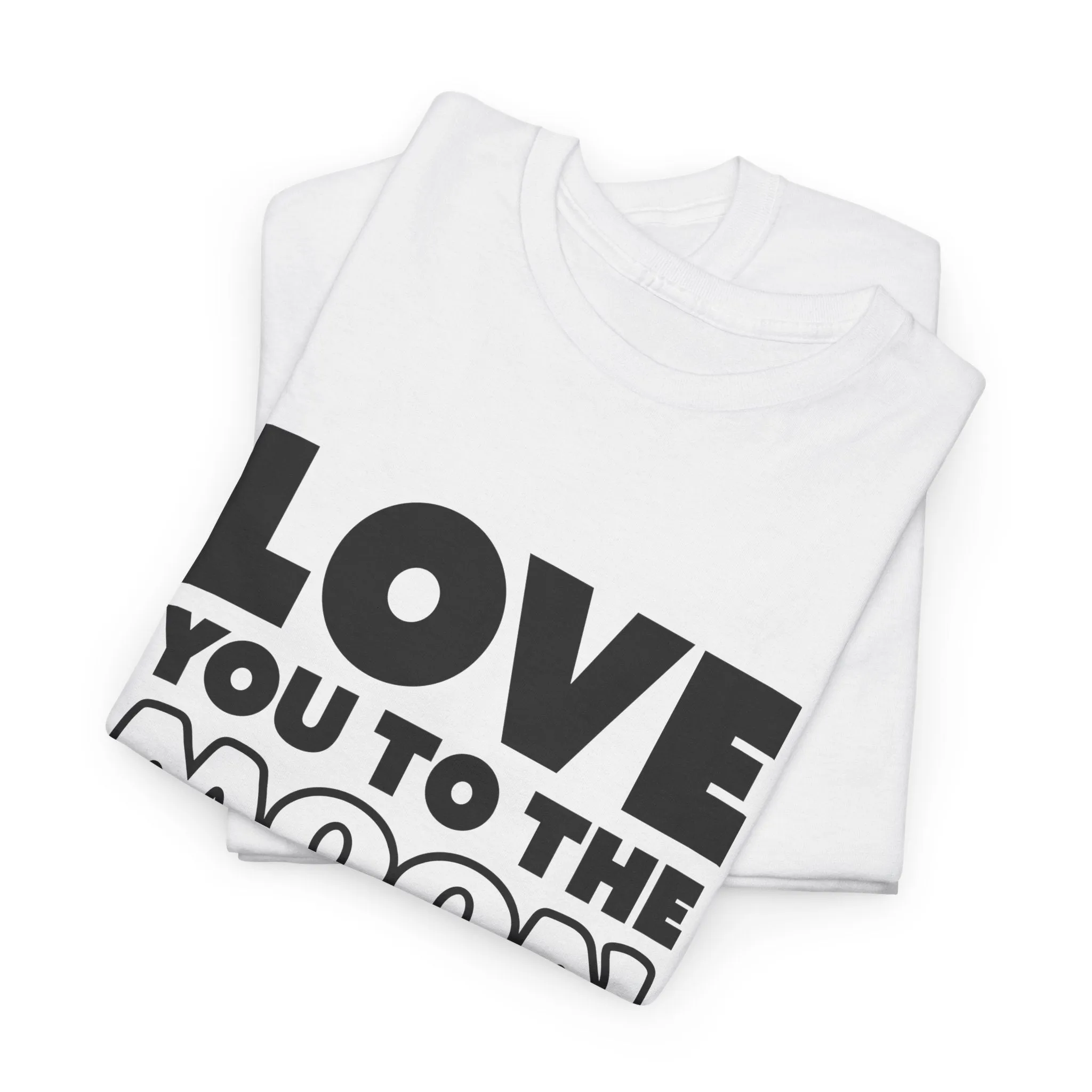 Love you to the moon and back Cotton Tee