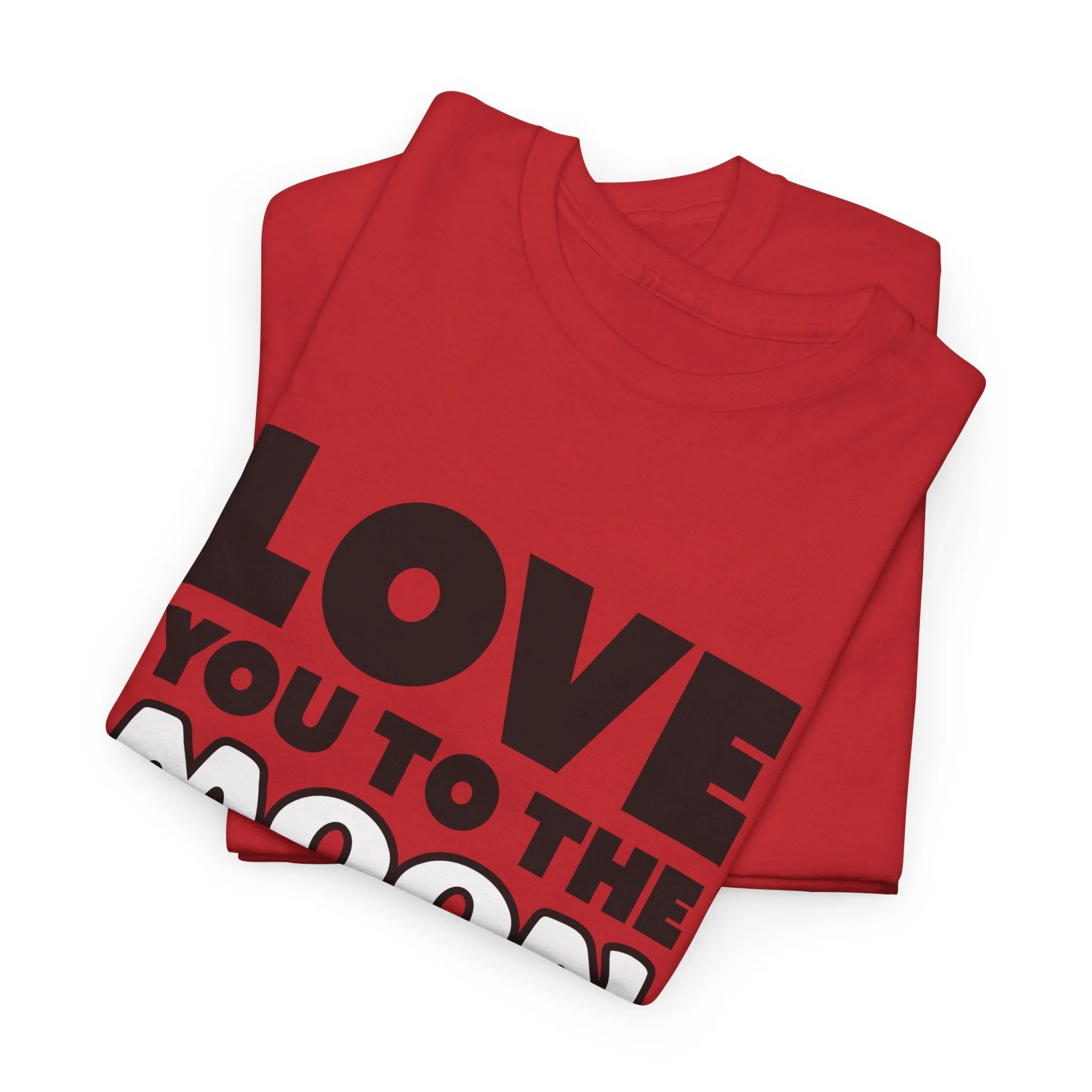 Love you to the moon and back Cotton Tee