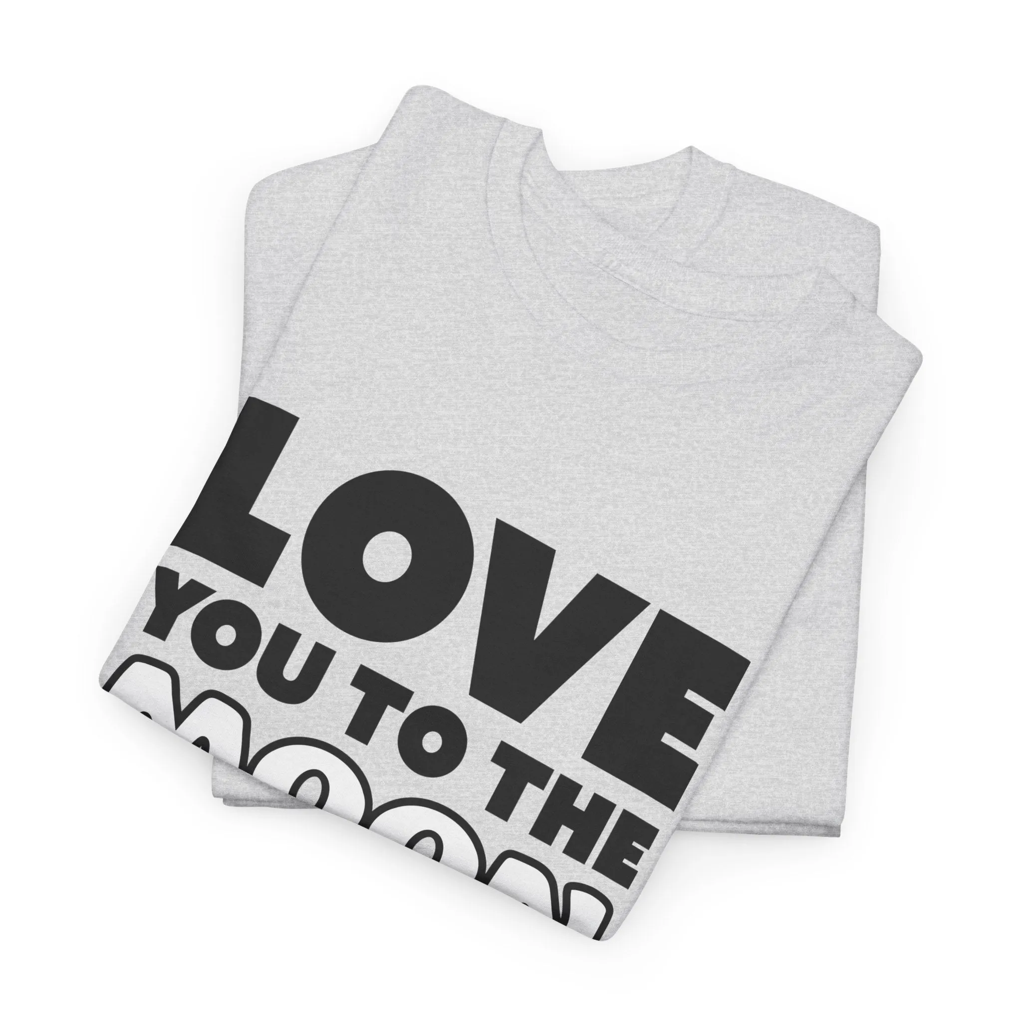 Love you to the moon and back Cotton Tee