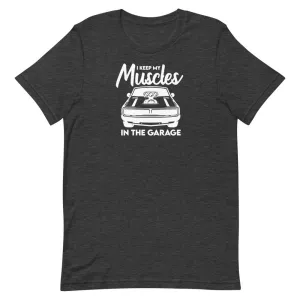 Muscles In The Garage T-Shirt