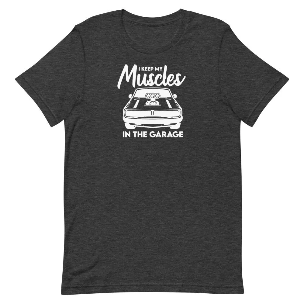 Muscles In The Garage T-Shirt