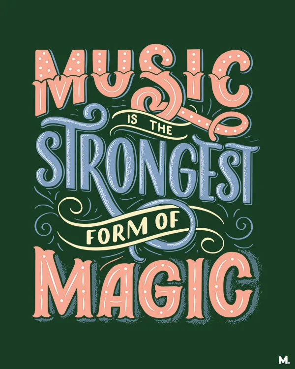 Music is strongest magic printed t shirts