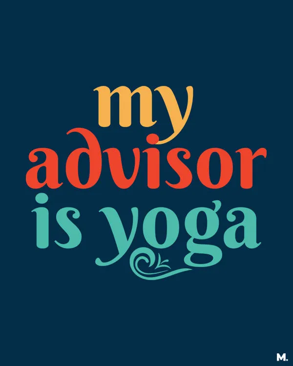 My advisor is yoga printed t shirts