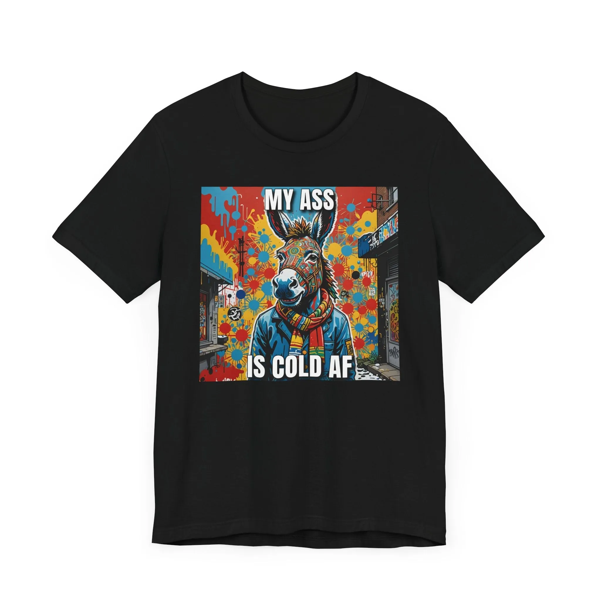 My Ass Is Cold AF