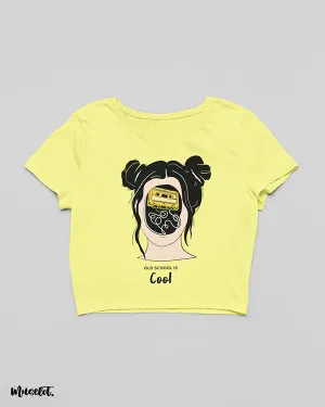 Old school is cool crop t shirts