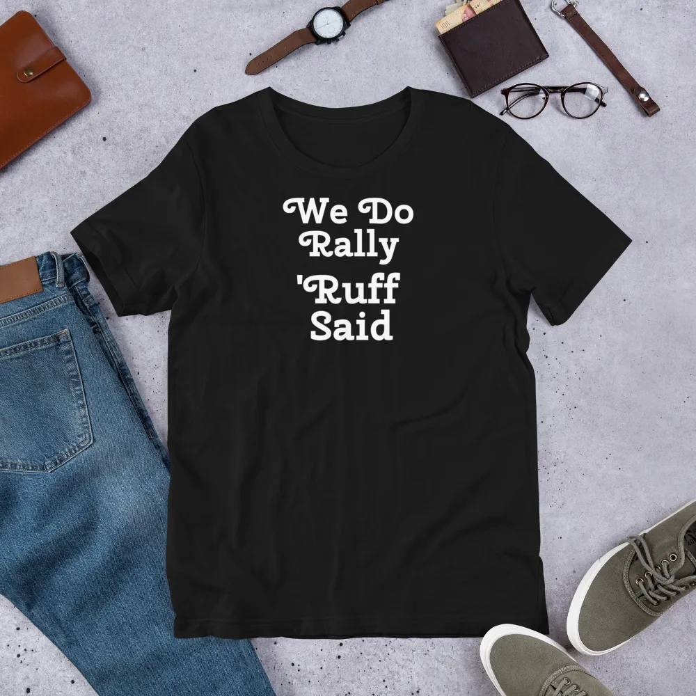 Ruff Rally T-Shirts - Dark