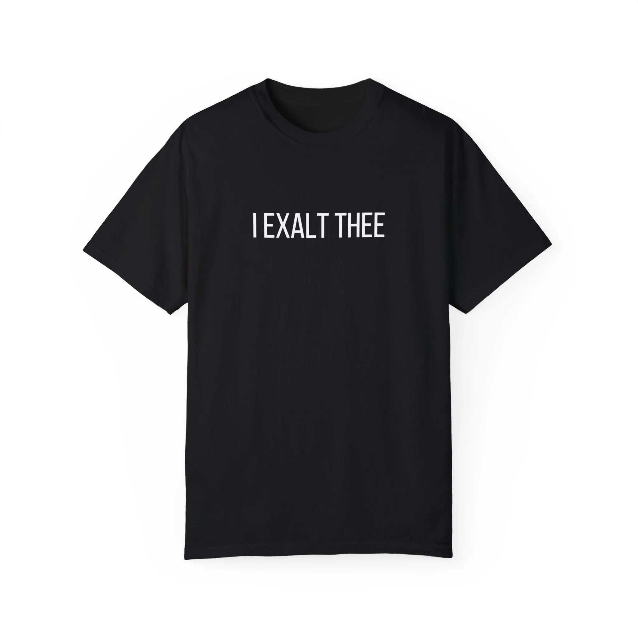 The I Exalt Thee Tee
