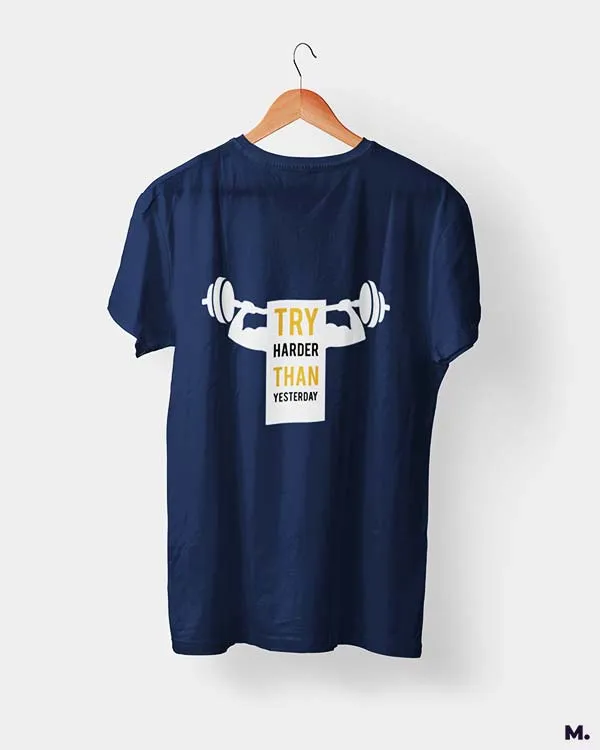 Try harder than yesterday printed t shirts