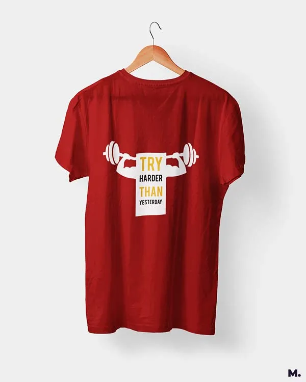 Try harder than yesterday printed t shirts